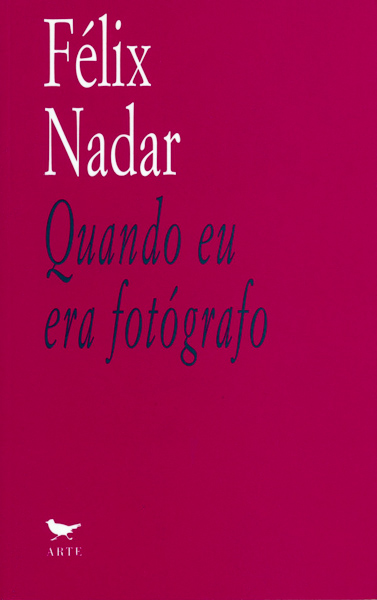 Nadar-Quando eu era fotografo